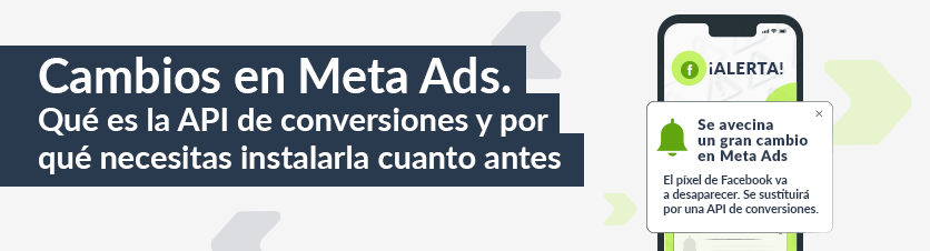 Qué es la API de conversiones y por qué necesitas instalarla cuanto antes.