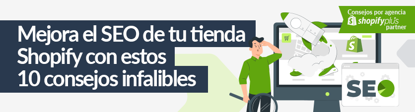 Mejora el SEO de tu tienda Shopify con estos 10 consejos infalibles