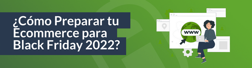 ¿Cómo Preparar tu Ecommerce para Black Friday 2022?