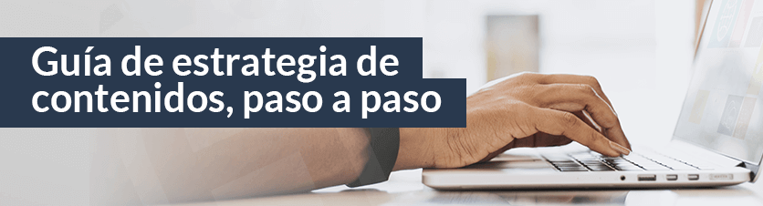 Guía para elaborar una estrategia de contenidos paso a paso